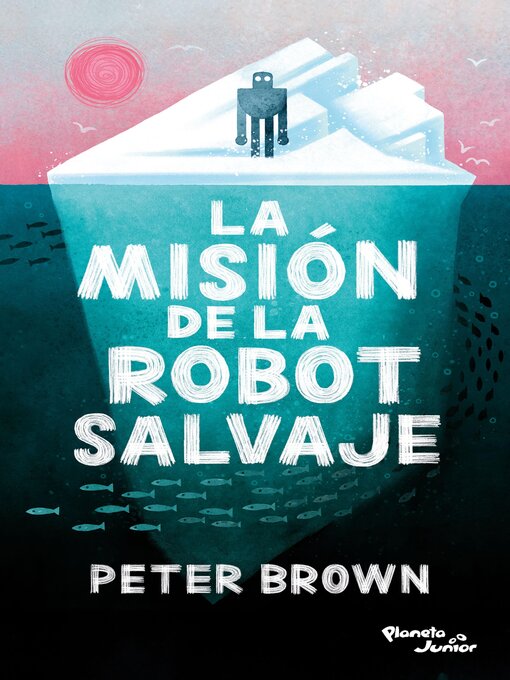 Title details for La misión de la robot salvaje by Peter Brown - Available